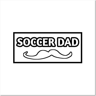 Soccer Dad, Gift for Soccer Players With Mustache Posters and Art